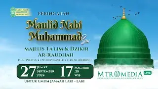 Majelis Ta'lim & Dzikir Ar-Raudhah Palangka Raya | Peringatan Maulid Nabi Muhammad SAW 1446 H/2024 M