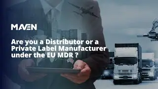 Are you a Distributor or a Private Label Manufacturer under the EU MDR