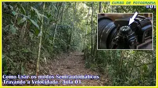 Modo Semi automático - Travando a Velocidade (S ou TV) - Vídeo 01