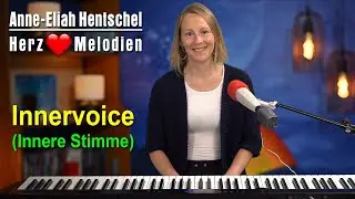 Innervoice - Innere Stimme - Herzmelodie | Anne Eliah Hentschel