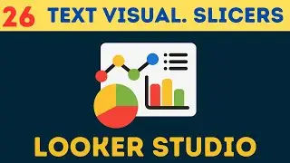 Complete Google Looker [Data] Studio Course | [Tutorial 26] Text Visualization Slicers