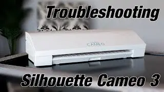 Troubleshooting Cutting Problems with your Silhouette Cameo 3