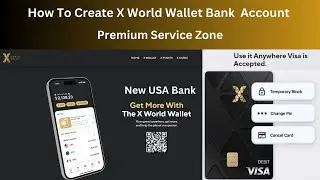 How To Create X World Wallet Bank Account | X World Wallet |  New US Bank | Premium Service Zone