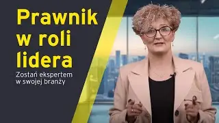 Zdobądź kompetencje liderskie dla prawników!
