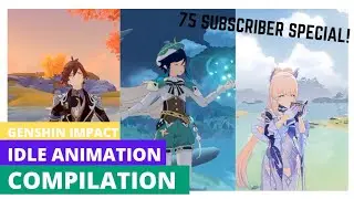 Genshin Impact 5 Stars Idle Animation Compilation | 75 Subscriber Original Video and Thumbnail
