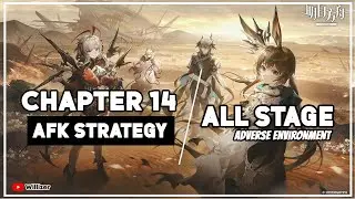 All Chapter 14 Stages + Adverse Environment Easy AFK Strategy【Arknights】