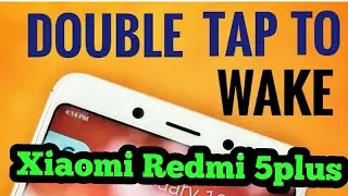 How to Enable Double tap to wake | Xiaomi Redmi 5plus | how to Set Double tap to wake up | Redmi