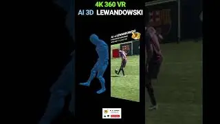 HOT 🔥in * 4K 360 VR 😎 * AI 3D Object shows Lewandowski's tricks ⚽⛹️‍♂️