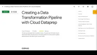 Creating a Data Transformation Pipeline with Cloud Dataprep | GSP430 | Engineer Data in Google Cloud