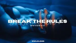 SOVE MAX - Break The Rules