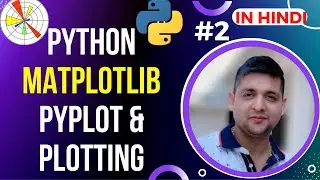 MatPlotLib Pyplot and Plotting || Python MatPlotLib Tutorial in Hindi #2