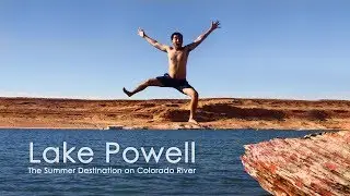 Lake Powell : The summer Destination on Colorado River