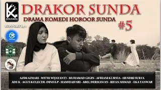 DRAMA KOMEDI HOROR SUNDA (DRAKORS) #5