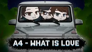 ¦¦ A4 - what is love ¦¦ клип ¦¦ Gacha Club