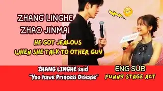 Zhang Linghe Zhao Jinmai [EngSub] he got jealous😂said 