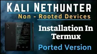 How to install Kali NetHunter in Non-Rooted Android Phone | Kali Nethunter In Termux Without Root