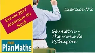 MonPlanMaths : Brevêt des Collèges Amérique du Nord 2017 - exercice 2- Pythagore