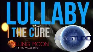 The Cure - Lullaby (Miky Studio & KM and The Invisible Band cover)