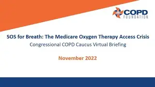 COPD Congressional Caucus Briefing – SOS for Breath: The Medicare Oxygen Therapy Access Crisis