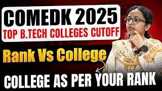 COMEDK 2025: RANK Vs College | Top COMEDK Colleges | College As Per Your Rank 
