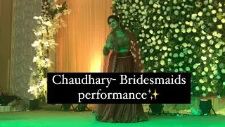 Chaudhary | Bridesmaid Performance | Wedding Choreography | Wedding Dance