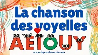 La chanson des voyelles - Comptine éducative