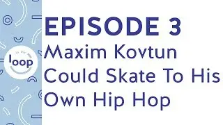 Episode 3 - ISU Congress 2018 (Maxim Kovtun Could Skate To His Own Hip Hop)