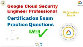 Google Professional Cloud Security Engineer Practice Exam Questions 81 to 90