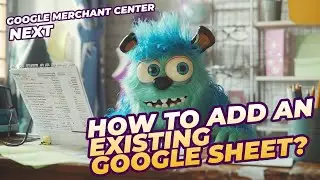 How To Add an Existing Supplement Google Sheet In Google Merchant Center Next