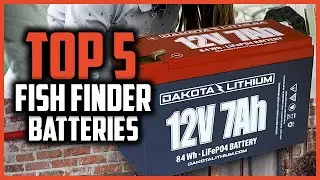 Top 5 Best Fish Finder Batteries for 2024