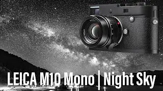 Leica M10 Monochrom Night Sky & Milky Way Shooting