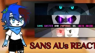 SANS AUs React to Sans,Papyrus e Gaster Vs Betty (glitchtale AMV)