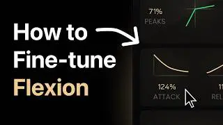 How to Fine-tune Flexion with Advanced Controls
