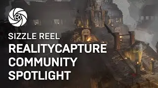 RealityCapture Community Spotlight | Sizzle Reel