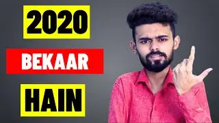 2020 Bekaar Hain..!