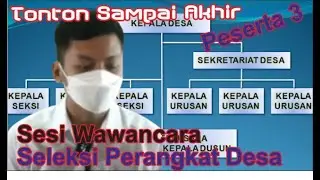 #3 Tehnik Wawancara Seleksi Perangkat Desa | Jabatan Sekretaris Desa |Sumurjomblangbogo | UPS Tegal