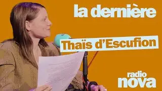 "Thaïs d’Escufion" : la chronique de Florence Mendez dans "La dernière"