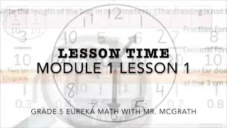Eureka Math Lesson Time Grade 5 Module 1 Lesson 1