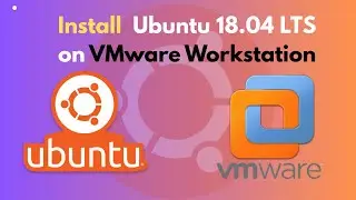 How to Install Ubuntu 18.04 on VMware Workstation | Linux Learning | Secure 2 Cyber