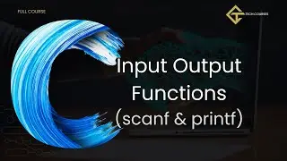 C6.  Input Output functions in C |  scanf & printf