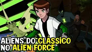 COMO SERIA OS ALIENS DO CLÁSSICO NO BEN 10 ALIEN FORCE?!