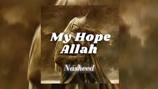 My Hope (Allah) - (slowed+reverb)  No Music | Halal
