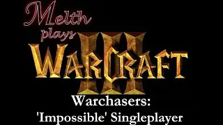 Warcraft 3: Warchasers, 'Impossible' Singleplayer Challenge