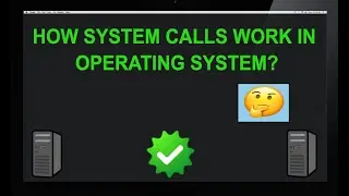 How system call works in operating system with examples!