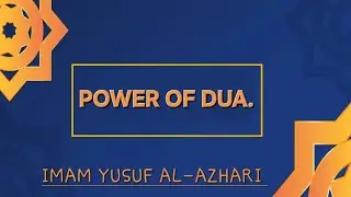 Power Of Dua. jumma with imam Yusuf Al-Azhari