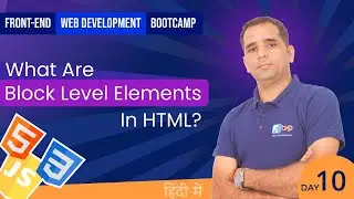 Front end web Development Bootcamp - 10 | Type of Html Element | Block Html Element | Html Tutorial