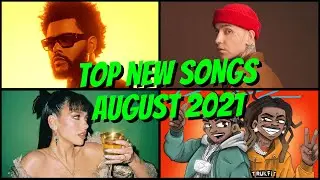 Top New Songs August 2021 | Hot New Songs August 2021