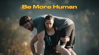 Be More Human 2024