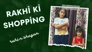 Rakhi ke tyohar par shopping I #likebabyruhii
