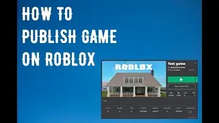 How to Publish game on ROBLOX